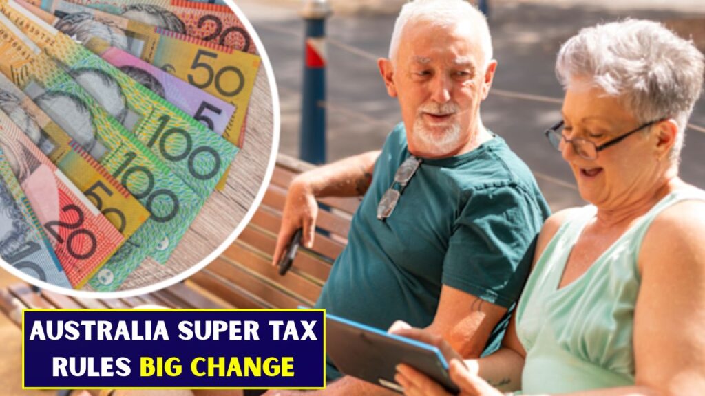 Australia Super Tax Rules Big Change