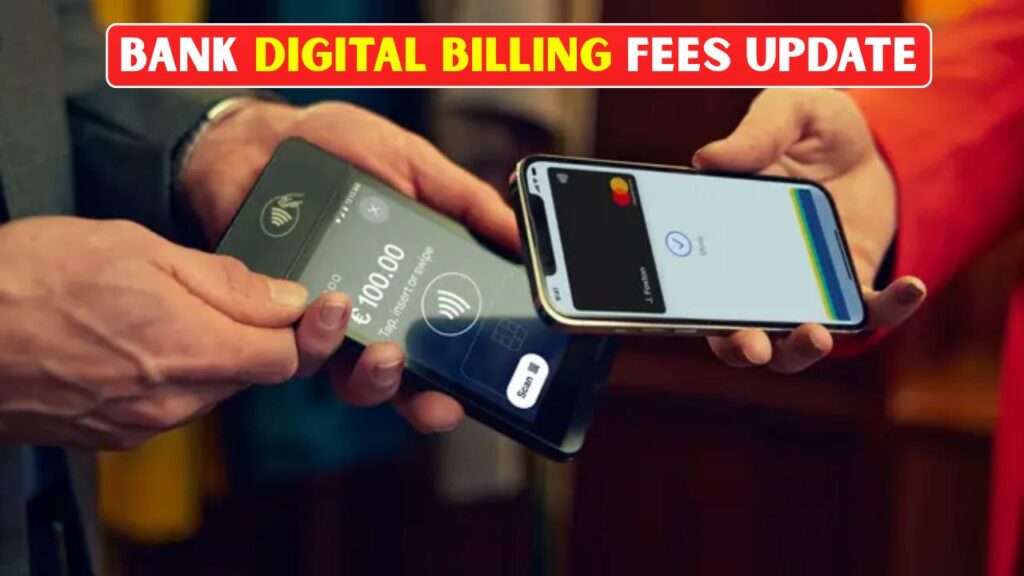 Banks Introduce New Digital Billing Fees