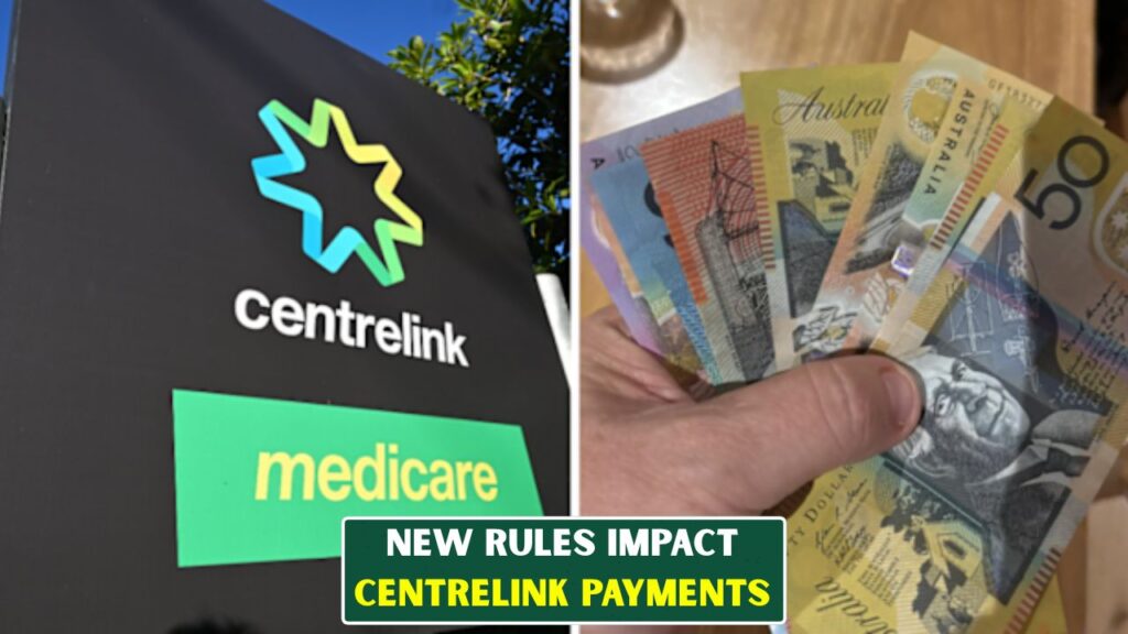 New Rules Impact Centrelink Payments
