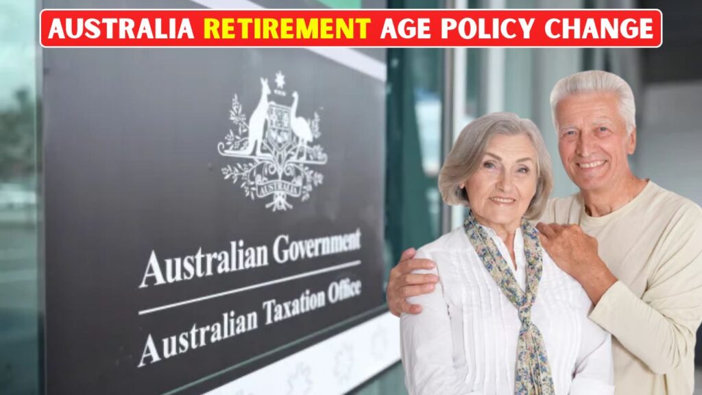 Australia Retirement Age Changes