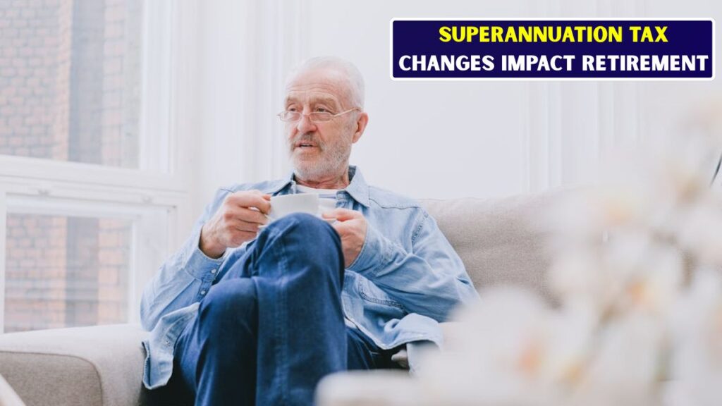 Superannuation Tax Changes for 2026