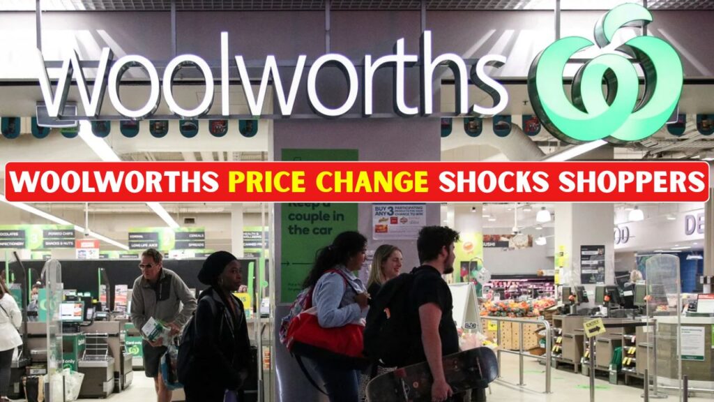 Woolworths Price Change Shocks Shoppers