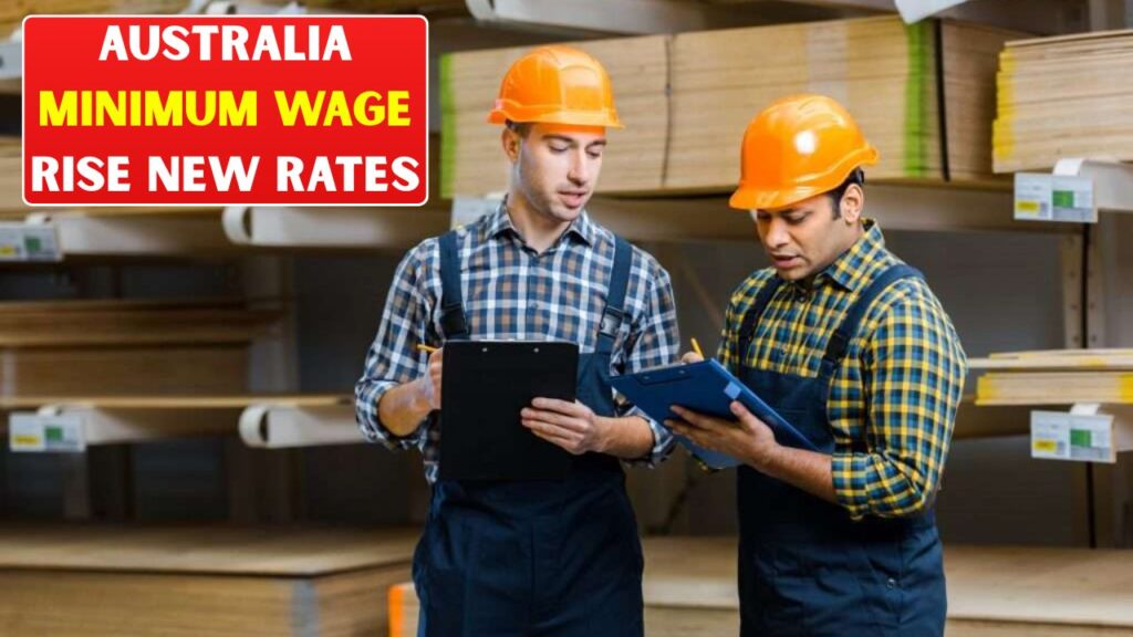 Australia Minimum Wage Rise New Rates