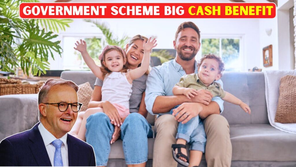 Government Scheme Big Cash Benefit