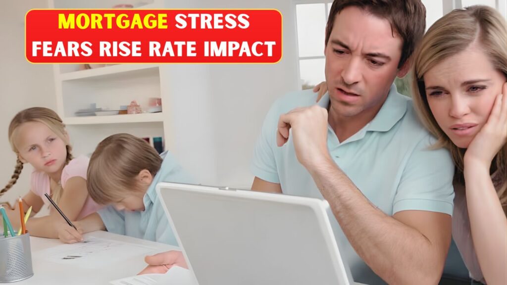 Mortgage Stress Fears Rise Rate Impact