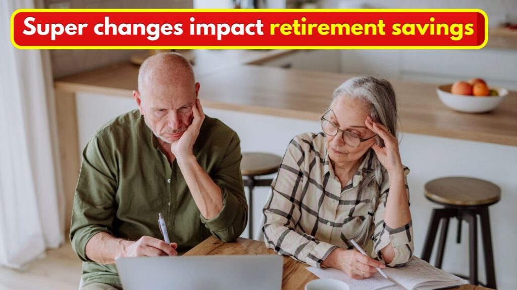 Superannuation Changes 2026: New Rules May Impact Retirement Savings for Millions of Workers