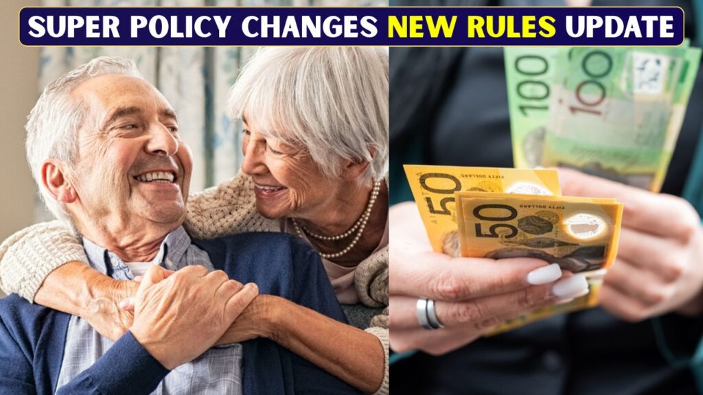 Superannuation Policy Changes 2026